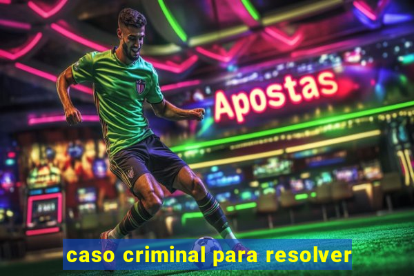 caso criminal para resolver